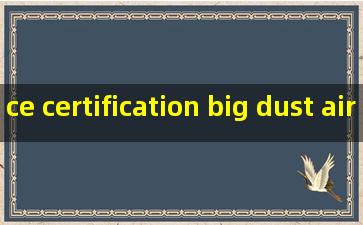 ce certification big dust air filters